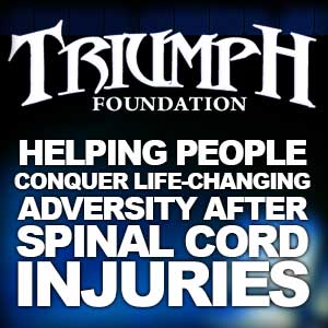 Triumph Foundation: Helping People Conquer Life-Changing Adversity After A Spinal Cord Injury